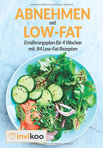Abnehmen mit Low-Fat: Ernährungsplan für 4 Wochen mit 84 Low-Fat Rezepten book