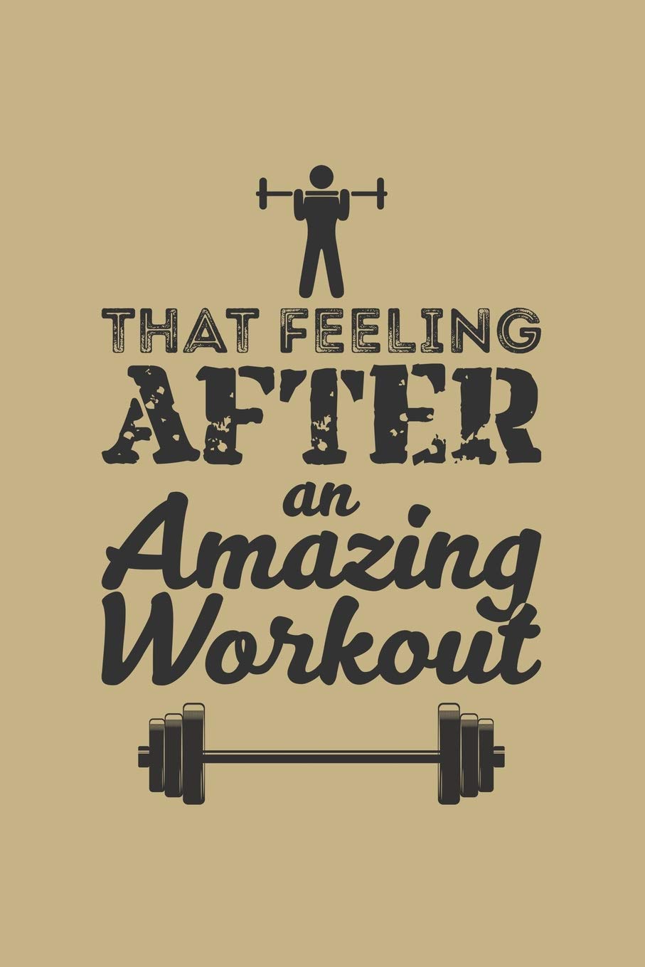That Feeling After An Amazing Workout: Blank Lined Journal to Write In - Ruled Writing Notebook Books