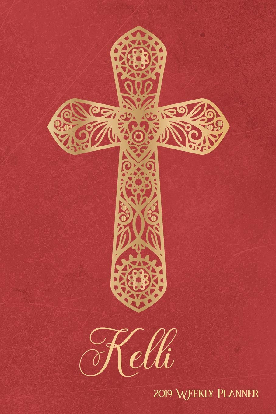 2019 Weekly Planner, Kelli: Personalized 90-page Christian Planner with Monthly and Annual Calendars and Weekly Planner Pages book