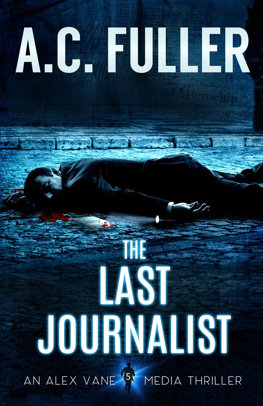 The Last Journalist (An Alex Vane Media Thriller, Band 5) Contemporary literature