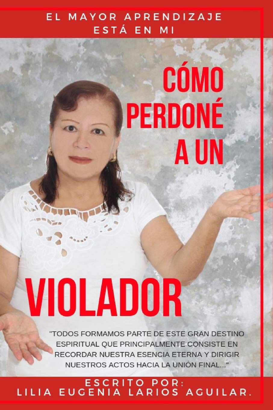 CÓMO PERDONÉ A UN VIOLADOR: El Mayor Aprendizaje Esta En Mi Psychology