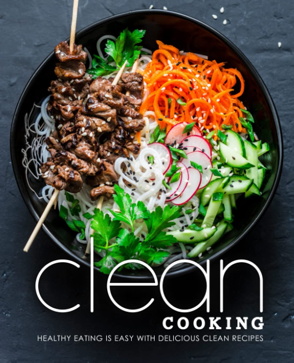 Clean Cooking: Healthy Eating is Easy with Delicious Clean Recipes Leisure, Home & Garden