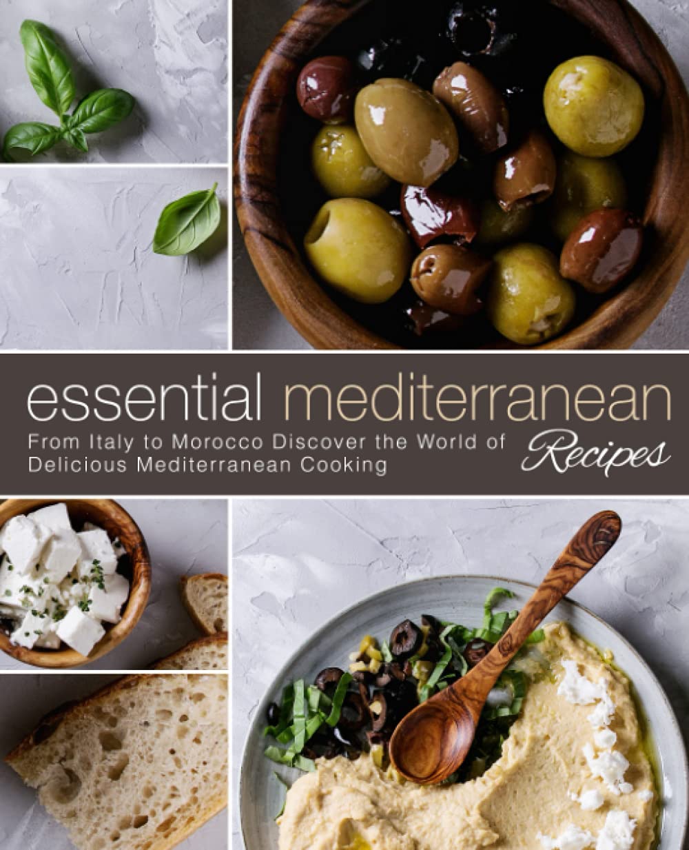 Essential Mediterranean Recipes: From Italy to Morocco Discover the World of Delicious Mediterranean Cooking Leisure, Home & Garden