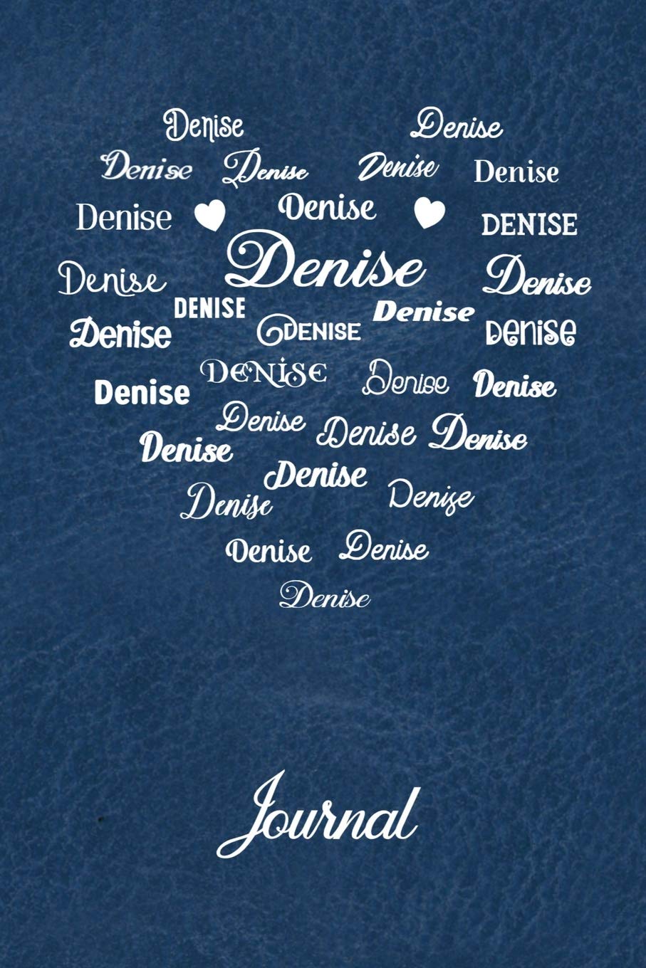 Personalized Journal - Denise: Name in Many Different Fonts in Heart Shape on Teal Leather Look Background Contemporary literature