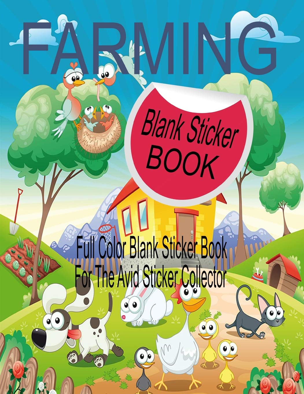 Farming Blank Sticker Book: Full Color Blank Sticker Book For The Avid Sticker Collector Tiptoi & Games