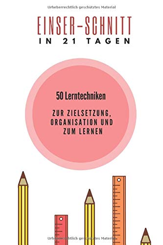 Einser-Schnitt in 21 Tagen Learning & Reference