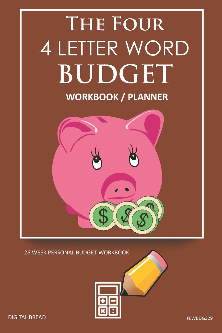 The Four, 4 Letter Word, BUDGET Workbook Planner: A 26 Week Personal Budget, Based on Percentages a Very Powerful and Simple Budget Planner FLWBDG329 Business, Finance & Career