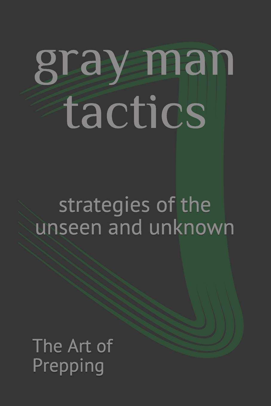 gray man tactics: strategies of the unseen and unknown Learning & Reference