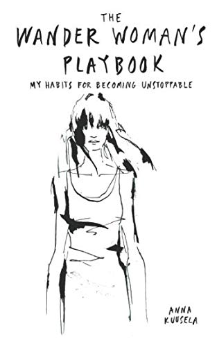 The Wander Woman's Playbook: My Habits for Becoming Unstoppable Politics & Society