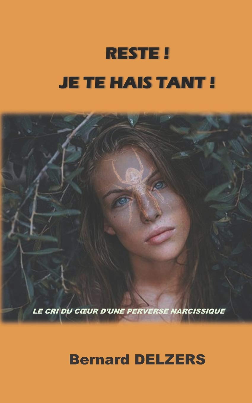 RESTE! JE TE HAIS TANT!: Le cri du cœur d'une perverse narcissique book