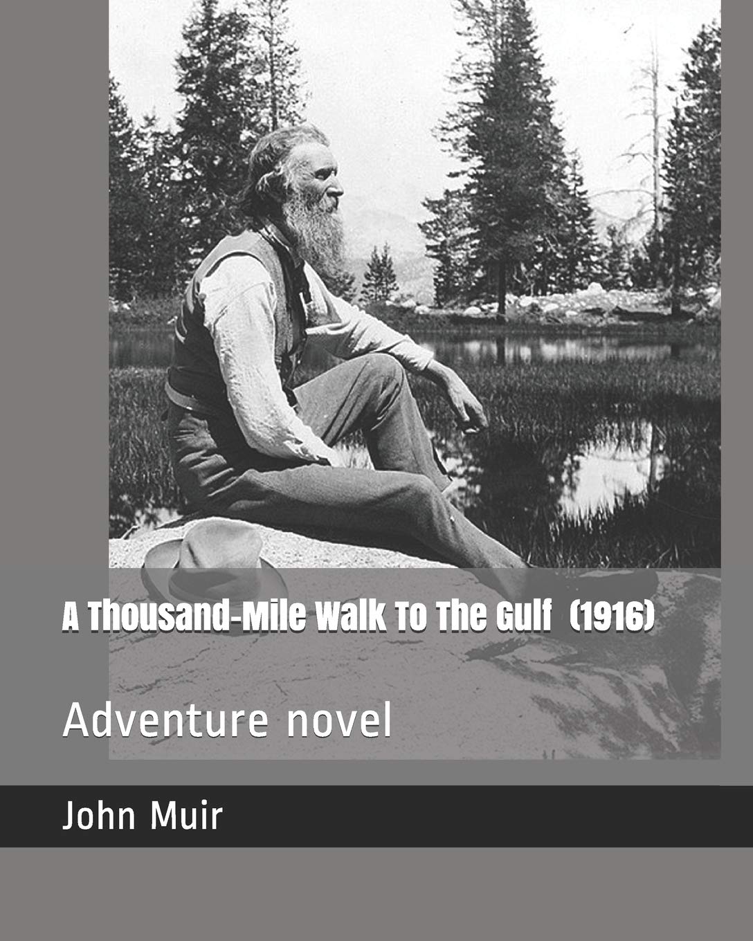 A Thousand-Mile Walk To The Gulf (1916): Adventure novel Contemporary literature