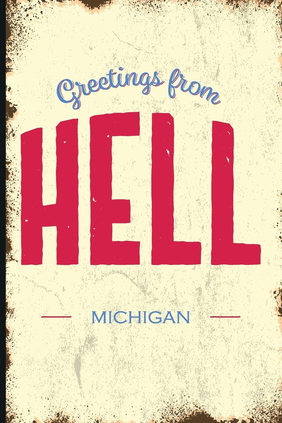 Greetings from Hell, Michigan: Funny name of a town in MI Bullet journal dot grid book to write your best vacation spots in the world Leisure, Home & Garden