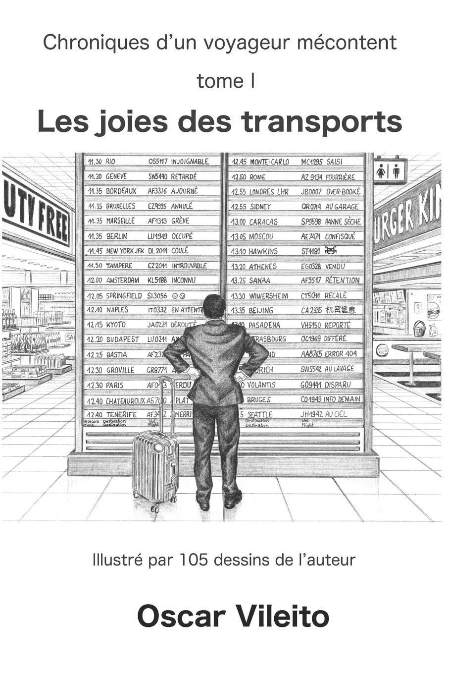 Chroniques d’un voyageur mécontent: Tome I : Les joies des transports Travel