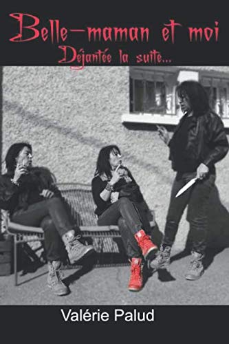 Belle-maman et moi.: Déjantée, la suite... book