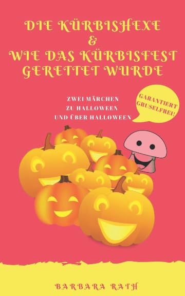 Die Kürbishexe & Wie das Kürbisfest gerettet wurde: Zwei Märchen zu Halloween und über Halloween Non-fiction