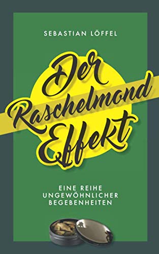 Der Raschelmondeffekt: Eine Reihe ungewöhnlicher Begebenheiten Humour & Satire