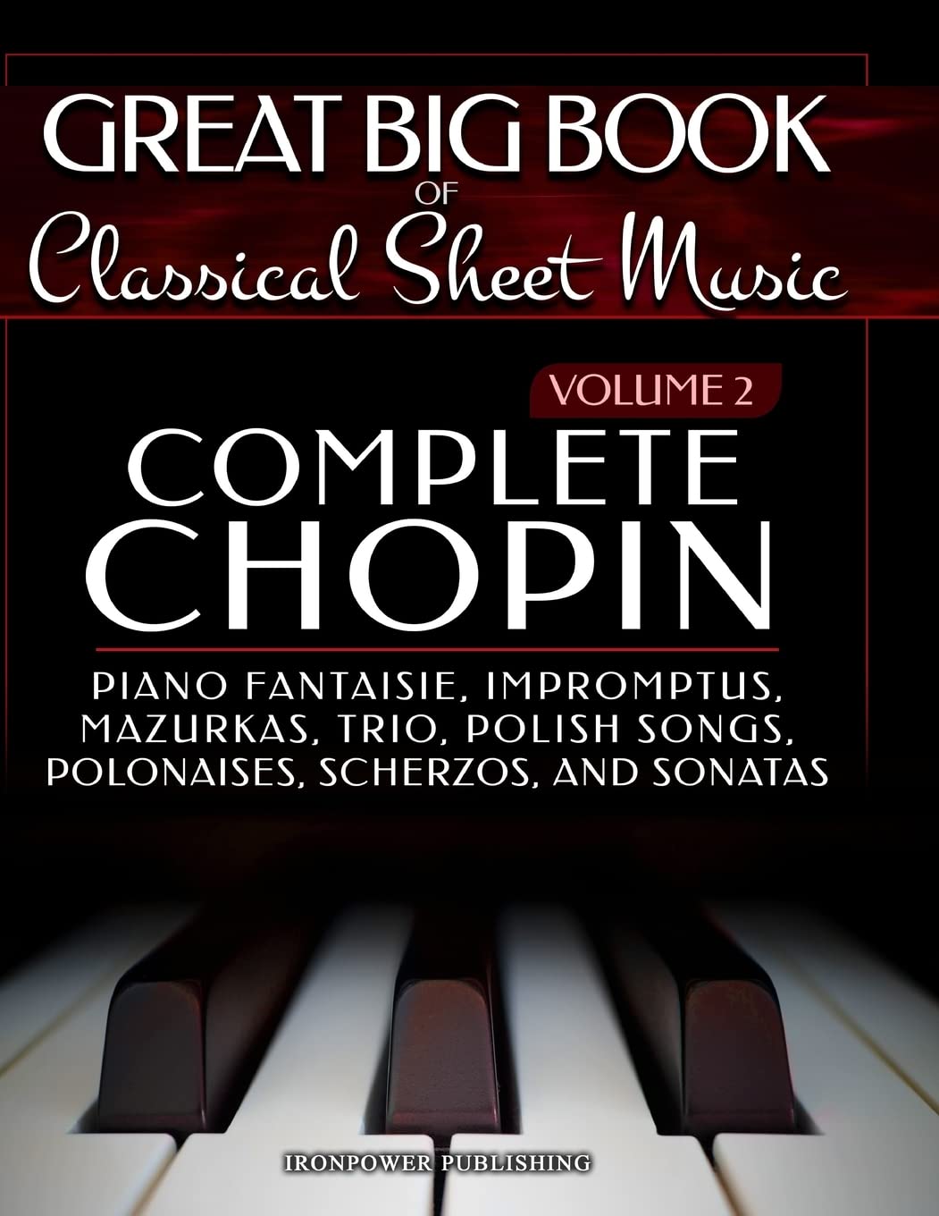 Complete Chopin Vol 2: Piano Fantaisie, Impromptus, Mazurkas, Trio, Polish Songs, Polonaises, Scherzos and Sonatas (Singing & Musical Lessons, Band 5) Sheet Music