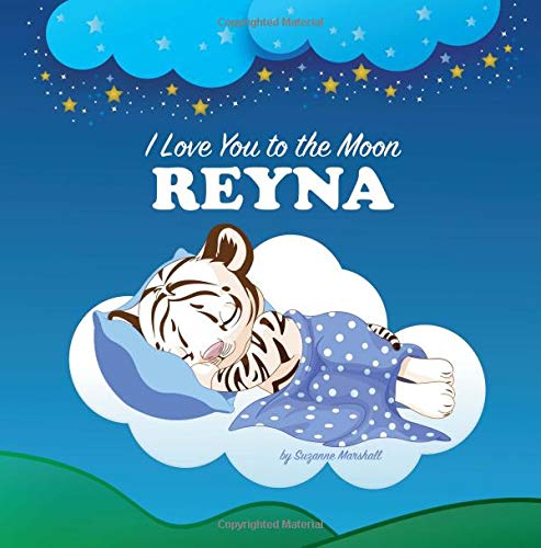 I Love You to the Moon, Reyna: Bedtime Story & Personalized Book (Personalized Books, Bedtime Stories for Kids, Children's Bedtime Stories, Bedtime ... Bedtime Stories for Babies, Gifts for Kids) Parents & Children