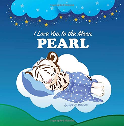 I Love You to the Moon, Pearl: Bedtime Story & Personalized Book (Personalized Books, Bedtime Stories for Kids, Children's Bedtime Stories, Bedtime ... Bedtime Stories for Babies, Gifts for Kids) Parents & Children