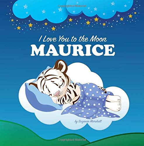 I Love You to the Moon, Maurice: Bedtime Story & Personalized Book (Personalized Books, Bedtime Stories for Kids, Children's Bedtime Stories, Bedtime ... Bedtime Stories for Babies, Gifts for Kids) Parents & Children