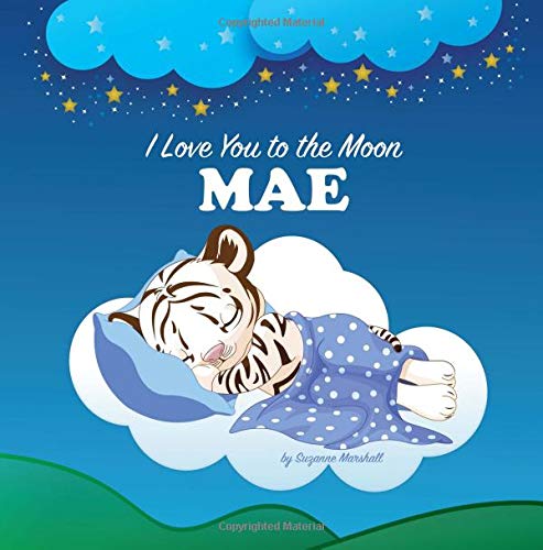 I Love You to the Moon, Mae: Bedtime Story & Personalized Book (Personalized Books, Bedtime Stories for Kids, Children's Bedtime Stories, Bedtime ... Bedtime Stories for Babies, Gifts for Kids) Parents & Children