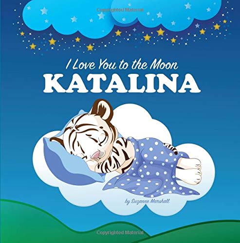 I Love You to the Moon, Katalina: Bedtime Story & Personalized Book (Personalized Books, Bedtime Stories for Kids, Children's Bedtime Stories, Bedtime ... Bedtime Stories for Babies, Gifts for Kids) Parents & Children