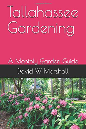 Tallahassee Gardening: A Monthly Garden Guide Garden & Plants