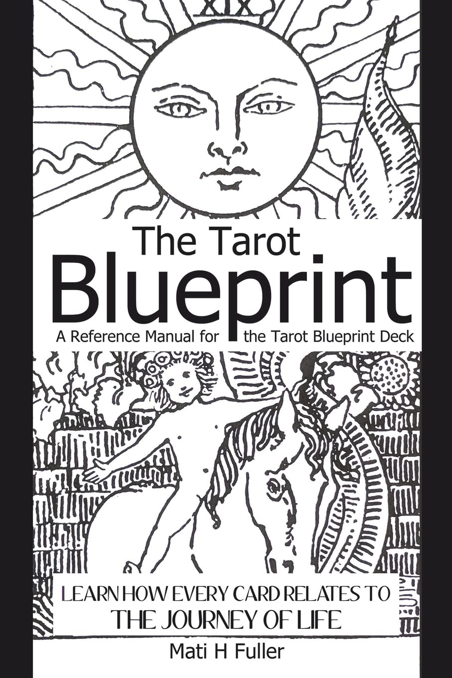 The Tarot Blueprint: Learn how every card relates to the journey of life Religion & Esotericism