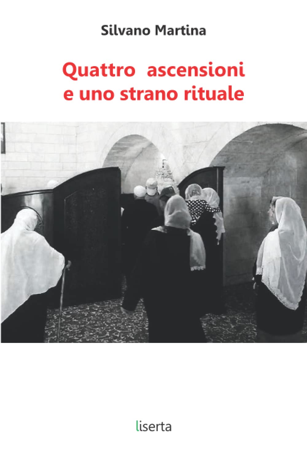 Quattro ascensioni e uno strano rituale: Breve viaggio fra le ascensioni devozionali di alcune religioni abramitiche (Color Edition) General education