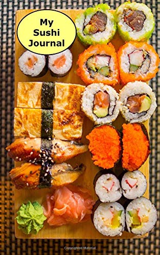 My Sushi Journal: Small 5"x8"|150 page|Blank Lined Unruled Book Cooking & Enjoying