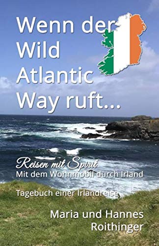 Wenn der Wild Atlantic Way ruft...: Mit dem Wohnmobil durch Irland (Reisen mit Spirit) book