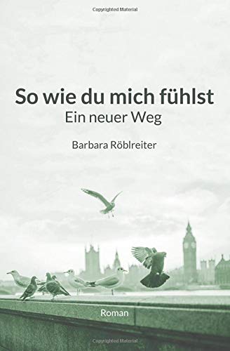 So wie du mich fühlst: Ein neuer Weg: Volume 2 book