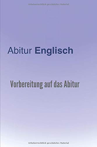 Abitur Englisch: kompaktes Oberstufenwissen inklusive originalgetreuer Prüfungsaufgaben Study Guides