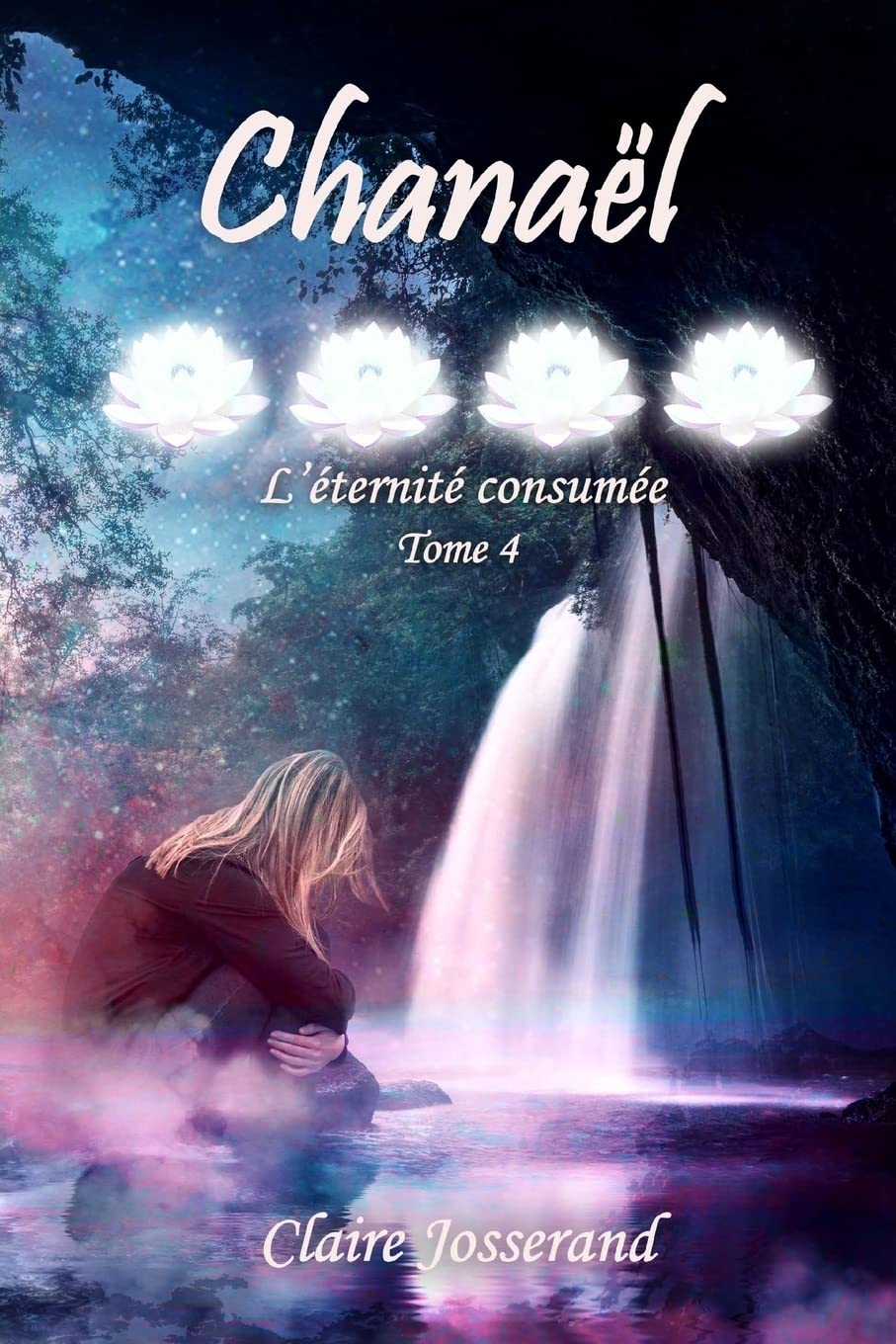 Chanaël : l'éternité consumée (Eirielle, Band 4) Fantasy & Sci-Fi