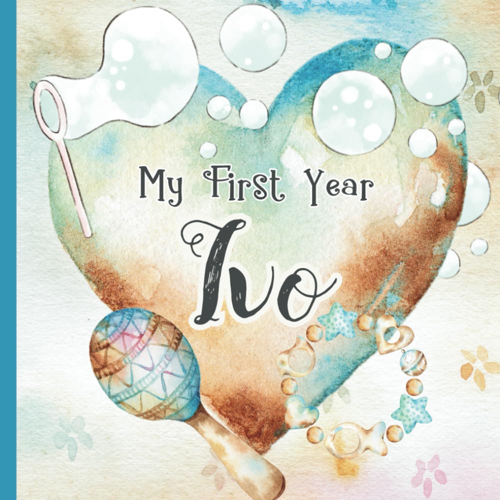 Ivo: Personalized First Name Baby Boy Milestone Journal Record and Celebrate Your Baby's First Year Learning & Reference