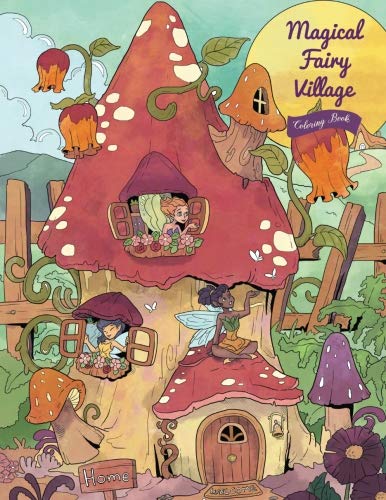 Magical Fairy Village - Coloring Book: Serene Little Village Series (Coloring Gifts for Adults, Women, Kids) Hobbies & Crafts