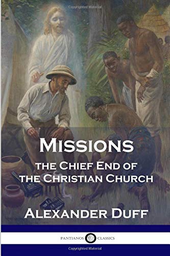 Missions the Chief End of the Christian Church Religion & Esotericism