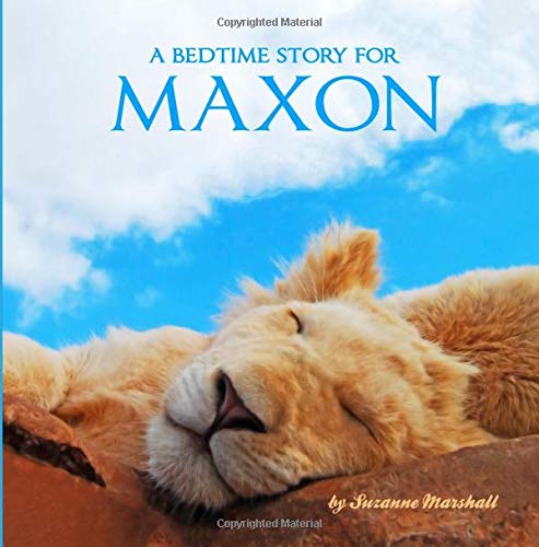 A Bedtime Story for Maxon: Personalized Book & Bedtime Story with Sleep Affirmations (Personalized Bedtime Stories for Kids & Bedtime Books for Toddlers with Your Child's Name, Band 1070) Novels & Short Stories