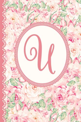 Letter U Monogrammed Journal Vintage Rose Pink Floral Diary: Womens Name Initial Pretty Flower Monogram Blank Lined Book book