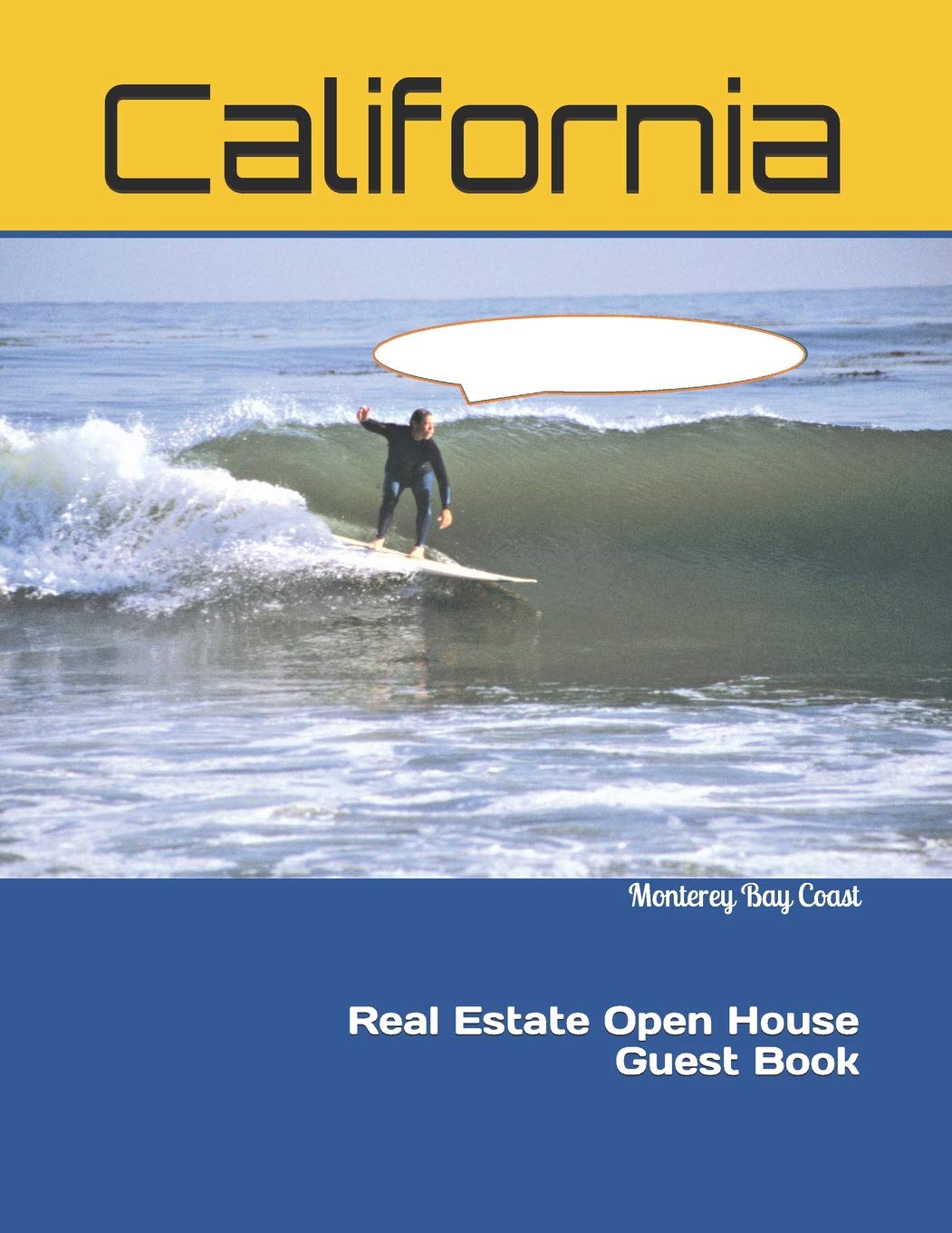 California Real Estate Open House Guest Book: Surfing California’s Coast. A book containing spaces for guests’ names, phone numbers, email addresses and Real Estate notes. Books
