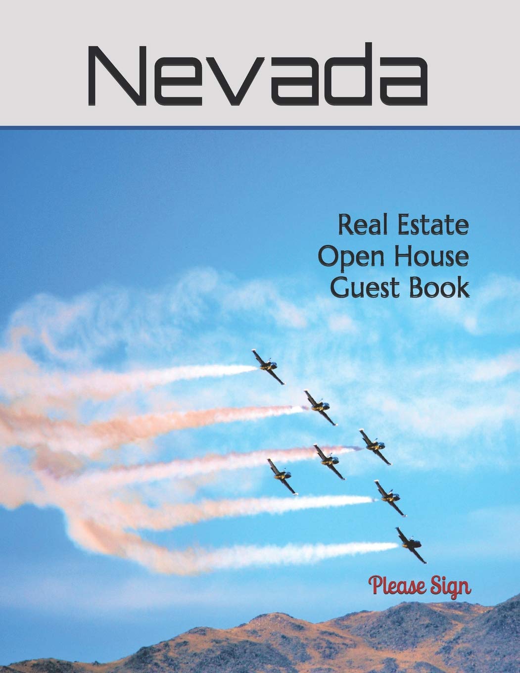 Nevada Real Estate Open House Guest Book: National Championship Air Races, Reno, NV. A book containing spaces for guests’ names, phone numbers, email addresses and Real Estate notes. Books