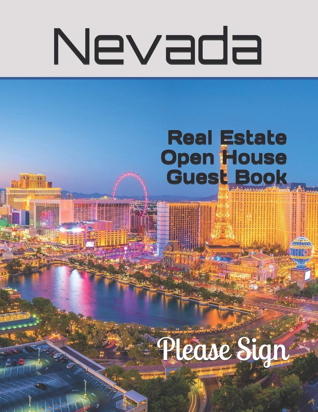 Nevada Real Estate Open House Guest Book: Las Vegas Strip. A book containing spaces for guests’ names, phone numbers, email addresses and Real Estate notes. Books