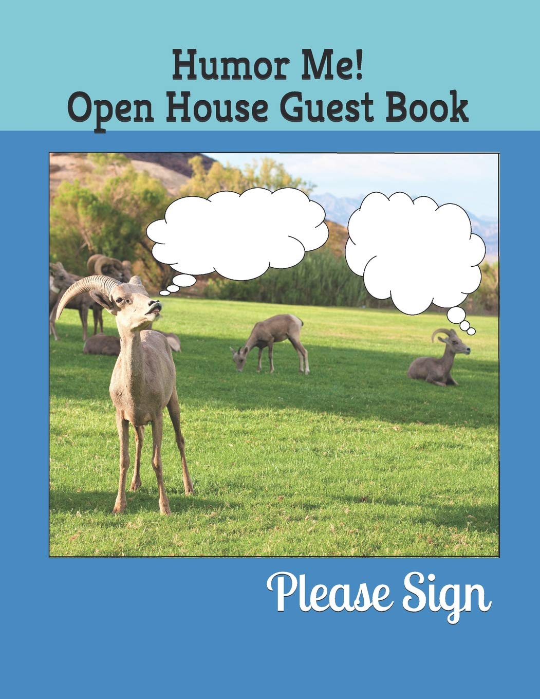 Humor Me! Open House Guest Book: Real Estate Professional’s open house guest book for guests’ names, phone numbers, email addresses and Real Estate notes. Books