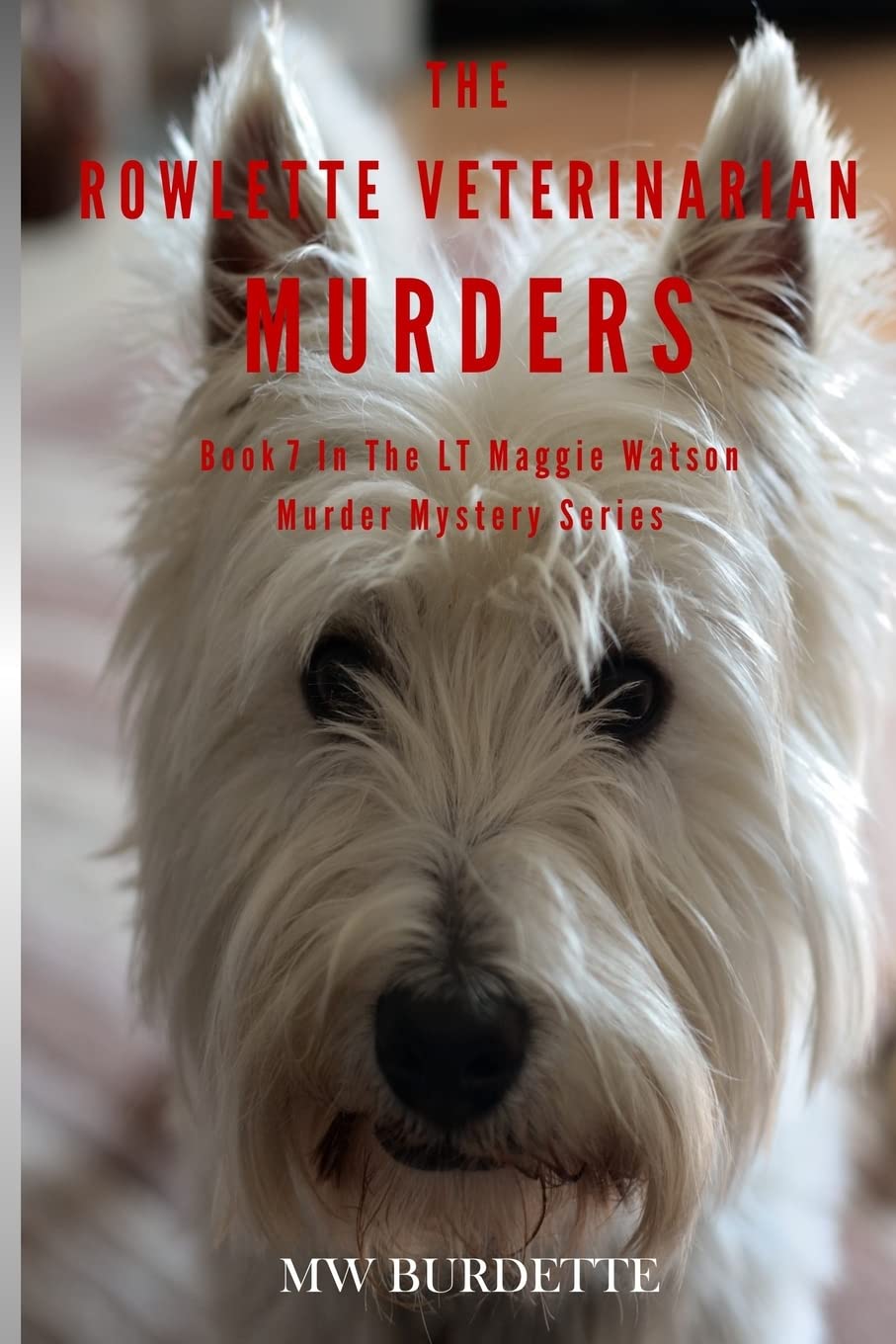 The Rowlette Veterinarian Murders (The LT Maggie Watson Mystery Series, Band 8) Detective & CSI