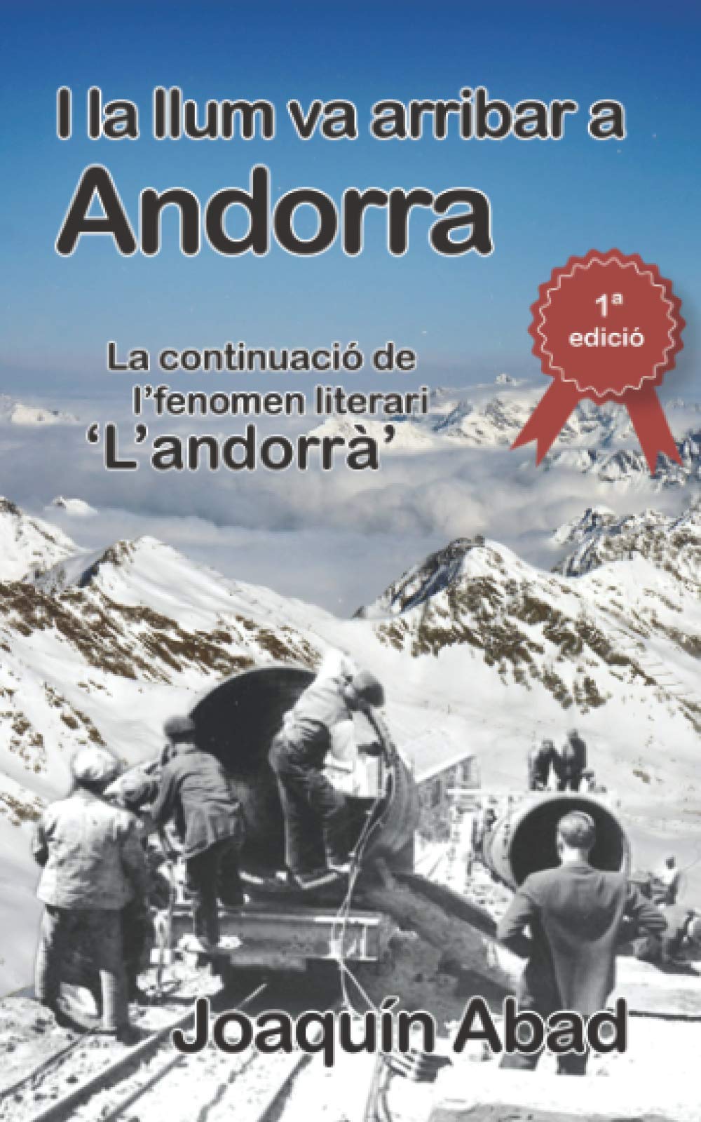 I la llum va arribar a Andorra: De com Andrés Pérez, un picapedrer d'Almeria, va arribar al Principat per treballar en la construcció de la hidroelèctrica i es va convertir en un capatàs sanguinari Historical Fiction