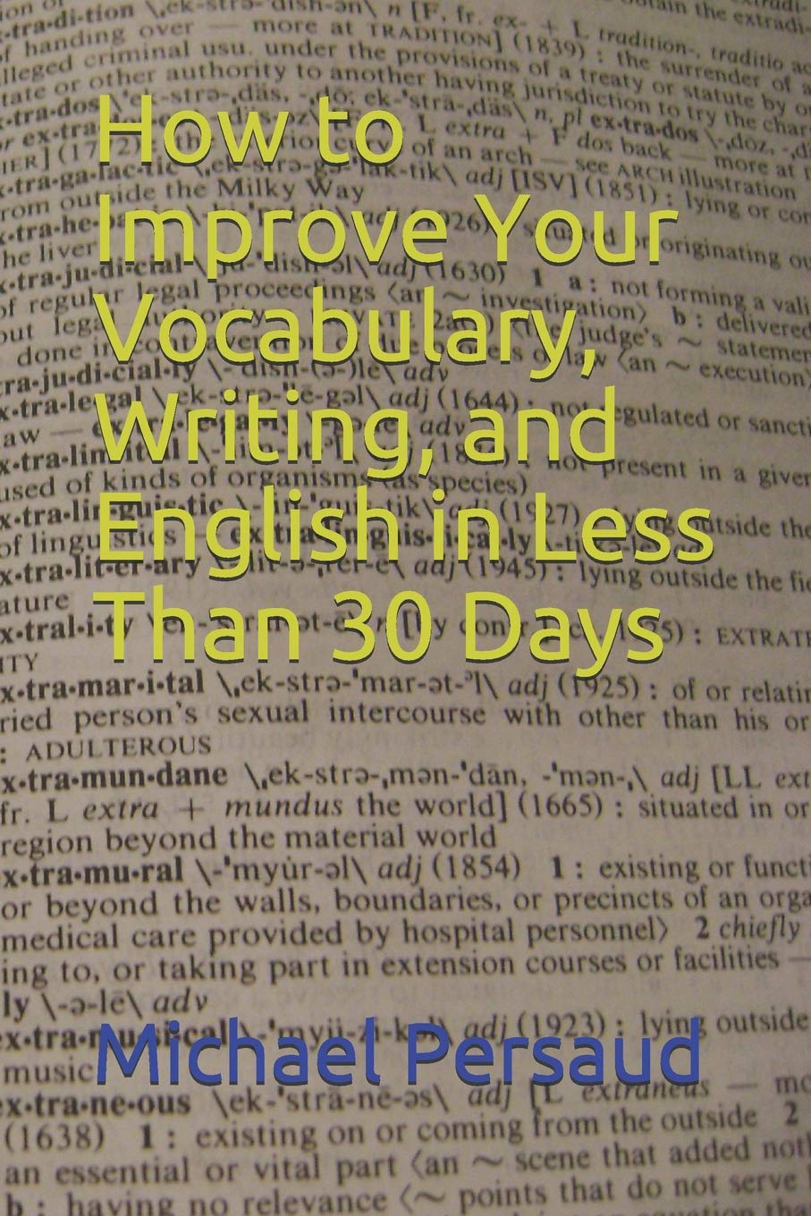 How to Improve Your Vocabulary, Writing, and English in Less Than 30 Days Social Sciences