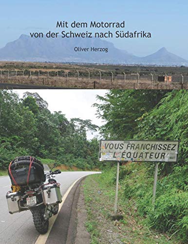 Mit dem Motorrad von der Schweiz nach Südafrika Travel
