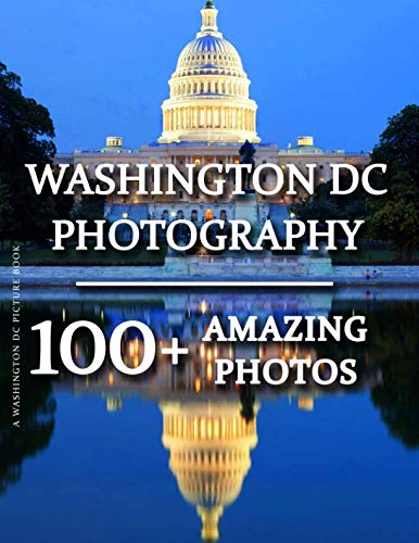 Washington DC Picture Book - Washington DC Photography: 100+ Amazing Pictures and Photos in this fantastic Washington DC Photo Book (Washington DC ... DC Photography Picture Book Series, Band 1) Nature & Animals