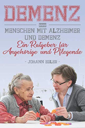 Demenz. Menschen mit Alzheimer und Demenz. Ein Ratgeber für Angehörige und Pflegende book