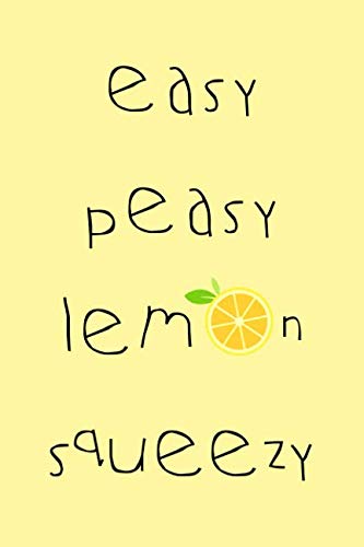 Easy Peasy Lemon Squeezy: Happy Quote Journal for Kids book